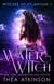 Water Witch: a coming of age historical fantasy - Witches of Etlantium, #1