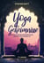 Yoga Geheimnisse - Entdeckungen & Erkenntnisse jenseits der Yogamatte