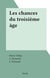 Les chances du troisième âge