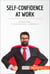 Self-Confidence at Work - Simple steps to increase your confidence