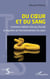 Du cœur et du sang - Comment William Harvey élucida  le mystère du fonctionnement du cœur