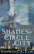 Shades of Circle City - Circle City Magic, #1