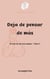 Deja de pensar de más - El arte de ser uno mismo, #2