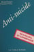 Anti-suicide : manuel d'urgence