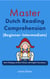 Master Dutch Reading Comprehension (Beginner-Intermediate): Dutch Dialogues & Short Stories with English Translations