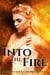 Into The Fire