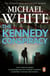 The Kennedy Conspiracy - a fast-paced, all-action conspiracy thriller that will have you on the edge of your seat…