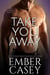 Take You Away - The Cunningham Family, #5