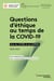 Questions d'éthique au temps de la COVID-19 - Avis du CCNE et du CNPEN 2020-2021
