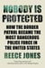Nobody Is Protected - How the Border Patrol Became the Most Dangerous Police Force in the United States