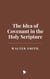 The Idea of Covenant in the Holy Scripture