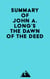 Summary of John A. Long's The Dawn of the Deed