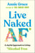 Live Naked AF - A Joyful Approach to Living Alcohol Free