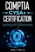 CompTIA CySA+ Certification The Ultimate Study Guide to Practice Questions With Answers and Master the Cybersecurity Analyst Exam