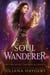 Soul Wanderer - The Fire Heart Chronicles, #4
