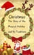 "Christmas: The Story of the Magical Holiday and Its Traditions