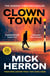 Clown Town - The Thriller for Our Chaotic Times (Slough House Thriller 9)