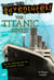 The Titanic Sinks! (Totally True Adventures) - How the Unsinkable Ship Met with Shocking Disaster . . .