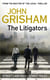 The Litigators - The compelling crime thriller from the number 1 Sunday Times bestselling author