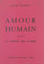 Amour humain (3) - La grande joie d'aimer. Pour sauver les foyers qui souffrent : 50 témoignages, 275 cas observés