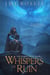 Whispers of Ruin (The Famine Cycle #1) - The Famine Cycle, #1