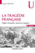 La tragédie française - 2e éd. - Règles classiques, passions tragiques