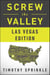 Screw the Valley: Las Vegas Edition