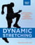Dynamic Stretching: Second Edition - Active Movement Workouts to Improve Power, Performance, Flexibility, and Range of Motion