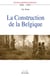 La Construction de la Belgique - 1828-1847