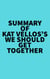 Summary of Kat Vellos's We Should Get Together