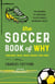 The Soccer Book of Why - The Answers to Questions You've Always Wondered About