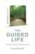 Quaker Quicks - The Guided Life - Finding Purpose in Troubled Times