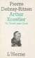 Arthur Koestler : un croisé sans croix - Essai psycho-biographique sur un contemporain capital
