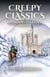 Creepy Classics: Haunting Tales for Winter - Creepy Classics
