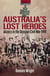 Australia's Lost Heroes - Anzacs in the Russian Civil War 1919