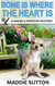 Bone Is Where The Heart Is - Naomi & Winston Mysteries, #1