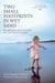 Two Small Footprints in Wet Sand - The Uplifting True Story of a Mother's Brave Quest to Save Her Daughter