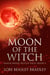 Moon Of The Witch - Black Bayou Witch Tales, #3