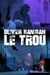Le trou