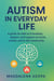Autism in Everyday Life: A Guide for Kids to Friendship, Respect, and Support at Home, School, and in the Community.