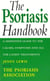 The Psoriasis Handbook - A Definitive Guide to the Causes,Symptoms and all the Latest Treatments