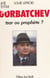 Gorbatchev : tsar ou prophète ?