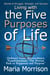 Living With The Five Purposes of Life - "Stories of Struggle, Strength, and Success" - Maria Morrison's - In addition to....