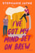 I've Got My Mind Set on Brew - A Novel