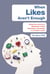 When Likes Aren't Enough - Using the science of happiness to find meaning and connection in a modern world