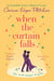 When The Curtain Falls - The uplifting and romantic TOP FIVE Sunday Times bestseller