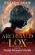 Archibald Lox and the Bridge Between Worlds - Archibald Lox, #1