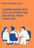 Earning Income with Affiliate Marketing and Social Media Marketing