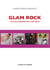 GLAM ROCK - GLITTER, TEENAGE POP & ART ROCK