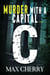 Murder with a Capital C: A Crime Thriller
